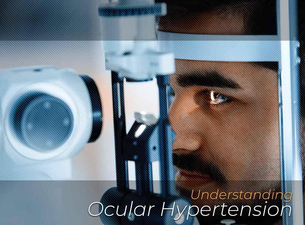 Understanding Ocular Hypertension